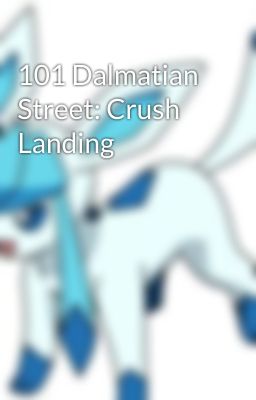 101 Dalmatian Street: Crush Landing