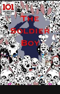 101 Dalmatian Streets The Soilder Boy 