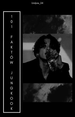 • 101 facts about JUNGKOOK