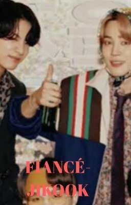 [105] FIANCÉ - JIKOOK [COMPLETED]