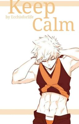 106.- Keep calm (Katsuki Bakugou x lectora)