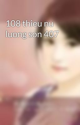 108 thieu nu luong son 407