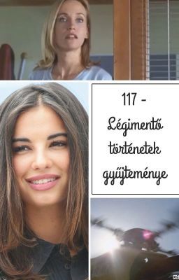 117 - Légimentő történetek gyűjteménye /Befejezett/