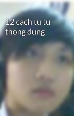 12 cach tu tu thong dung