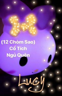 (12 Chòm Sao) Cổ Tích Ngủ Quên