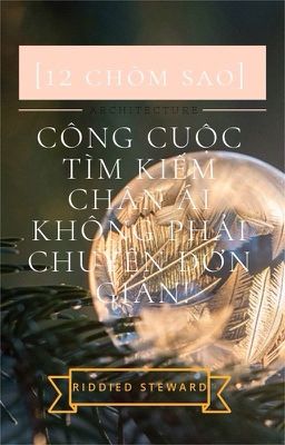 [12 CHÒM SAO] Công cuộc tìm chân ái không phải chuyện đơn giản!