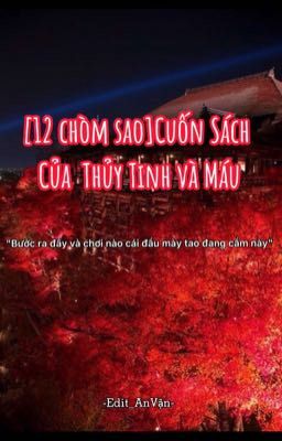 [12 chòm sao] Cuốn sách của Thủy Tinh và Máu