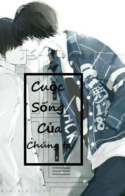 { 12 chòm sao } [Đam Mỹ] Cuộc Sống Của Chúng Ta