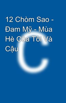 12 Chòm Sao - Đam Mỹ - Mùa Hè Của Tôi Và Cậu 