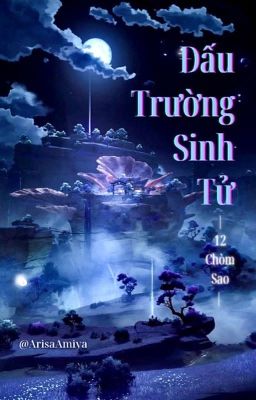 |12 Chòm Sao| Đấu Trường Sinh Tử