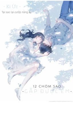 • 12 Chòm Sao • GẶP ĐƯỢC EM