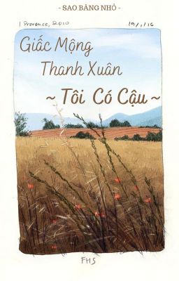 [12 chòm sao] Giấc Mộng Thanh Xuân Tôi Có Cậu 