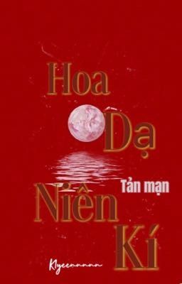 12 Chòm Sao | Hoa Dạ Niên Kí