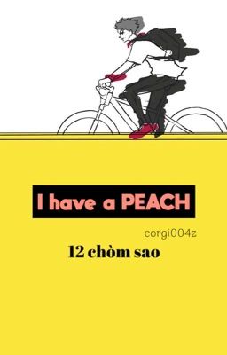 12 chòm sao ; i have a peach 