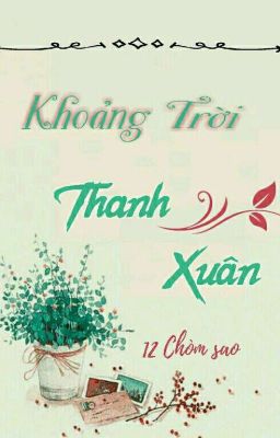 ( 12 Chòm sao ) Khoảng trời thanh xuân 