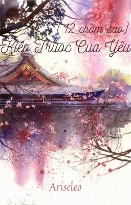 ( 12 chòm sao) Kiếp Trước Của Yêu