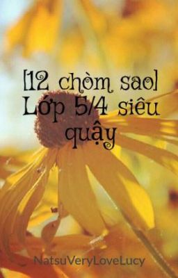 [12 chòm sao] Lớp 10S siêu quậy