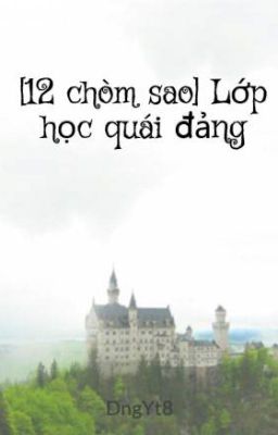 [12 chòm sao] Lớp học quái đảng