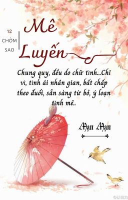 (12 chòm sao) Mê Luyến - Mạn Mạn