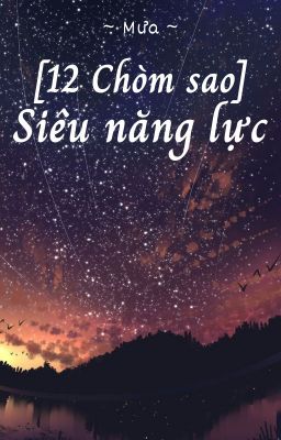 [12 Chòm sao] Siêu năng lực