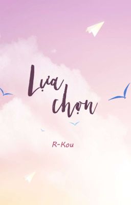 [ 12 chòm sao | text - bl ] Lựa chọn