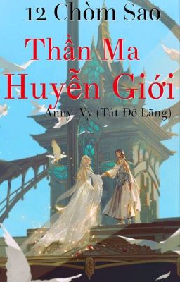 [ 12 chòm sao ] Thần Ma Huyễn Giới