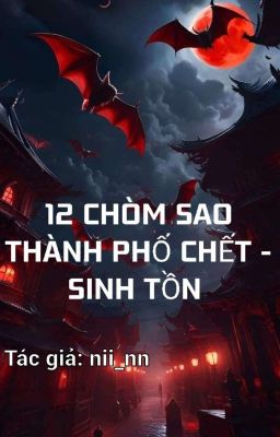 ||12 chòm sao|| THÀNH PHỐ CHẾT - Sinh tồn