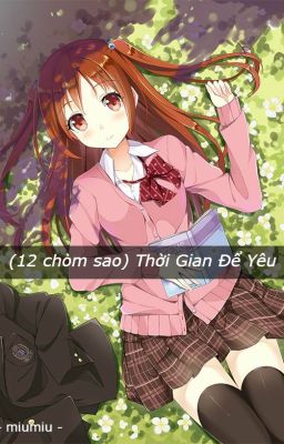 [12 Chòm Sao] Thời Gian Để Yêu 