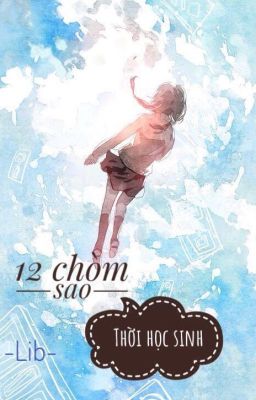 [12 chòm sao] Thời học sinh