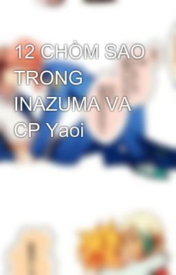 12 CHÒM SAO TRONG INAZUMA VA CP Yaoi