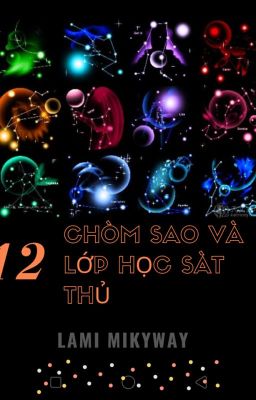 12 CHÒM SAO VÀ LỚP HỌC SÁT THỦ [DROP]