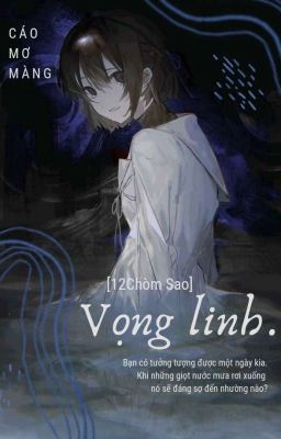 [12 Chòm Sao] Vọng Linh.