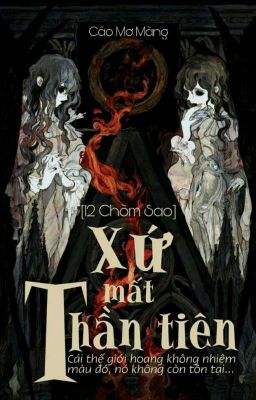 [12 Chòm Sao] Xứ Mất Thần Tiên.