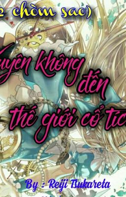 (12 chòm sao) Xuyên Không Đến Thế Giới Cổ Tích