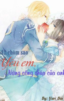 (12 chòm sao) Yêu em, Nàng công chúa của anh!