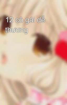 12 cô gái dễ thương