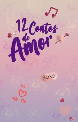 12 Contos de Amor - Lançamento Wattpad  23/07 (Inscrições encerradas)