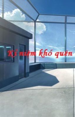 (12 cs) Kỉ niệm khó quên