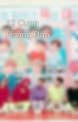 12 Cung Hoàng Đạo