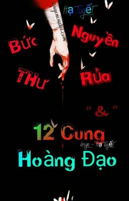 12 cung hoàng đạo & bức thư bị nguyền rủa! - Hạ Tuyết