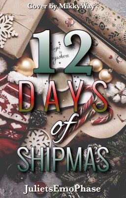 12 Days Of Shipmas (A Multi Fandom Compilation)