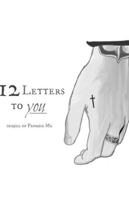 12 Letters to you - Promise Me III.