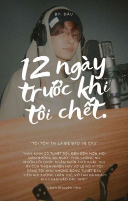 12 ngày trước khi tôi chết.