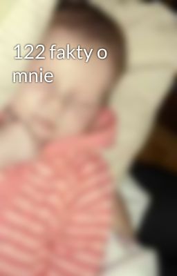 122 fakty o mnie