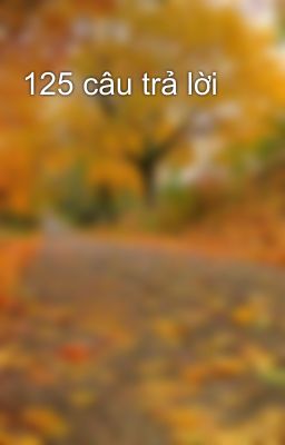 125 câu trả lời