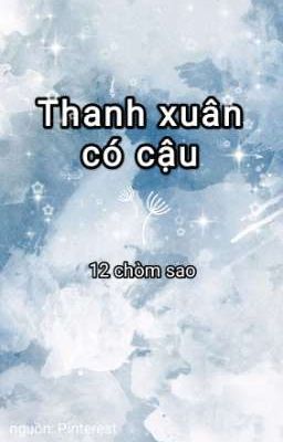 (12chomsao)Thanh Xuân Có Cậu 