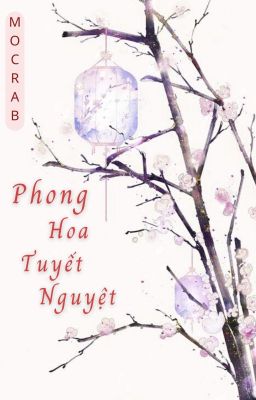 [12chòmsao] Trường Tương Tư Thủ : Phong, Hoa, Tuyết, Nguyệt