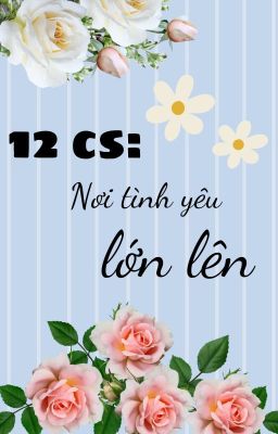 12cs: Nơi tình yêu lớn lên.