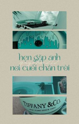 [12cs/text/dropped] ↬ hẹn gặp anh nơi cuối chân trời