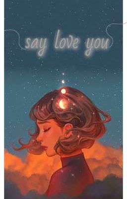 [12cs] [text] Say love you